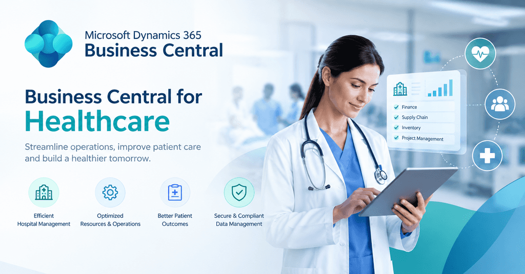 Business Central for Healthcare: Financial and Compliance Management for US Providers