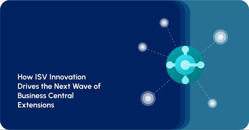 How ISV Innovation Drives the Next Wave of Business Central Extensions