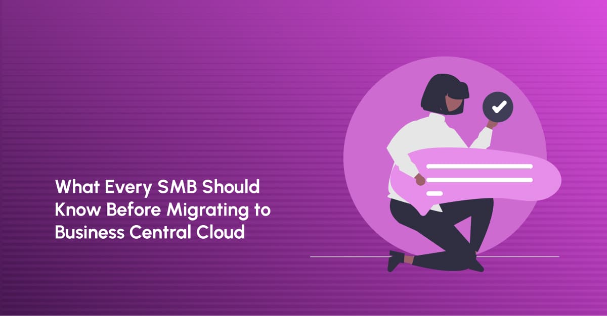 What every SMB should know before migrating to Business Central Cloud?